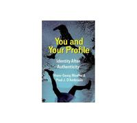 You and Your Profile: Identity After Authenticity