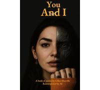 You AndI: A book of poems written by Chloe Manville reinterpreted by AI (A married couples original poems side by side with A.I’s interpretation of their works)