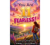 You Are 11 And Fearless!: 15 Inspiring Stories for 11 Year Old Girls About Bravery, Friendship, and Finding Your Voice