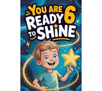 You Are 6 Ready to Shine: Inspiring Stories for Kids About Confidence, Kindness, and Believing in Yourself