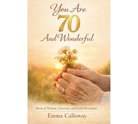 You Are 70 And Wonderful (This Is Your Year)