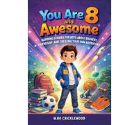You Are 8 and Awesome: Inspiring Stories for Boys About Bravery, Friendship, and Creating Your Own Adventure