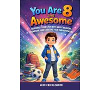 You Are 8 and Awesome: Inspiring Stories for Boys About Bravery, Friendship, and Creating Your Own Adventure