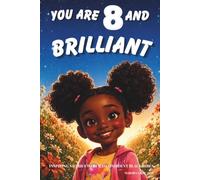 You Are 8 and Brilliant: Inspiring Stories for Confident Black Girls