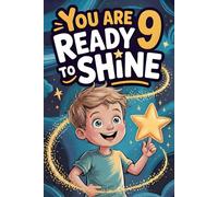 You Are 9 Ready to Shine: Inspiring Stories for Kids About Confidence, Kindness, and Believing in Yourself