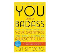 You Are A Badass. How To Stop Doubting: How to Stop Doubting Your Greatness and Start Living an Awesome Life (John Murray One)