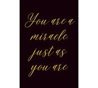 You Are a Miracle Journal: Embrace Your Uniqueness with Daily Reflection and Inspiration