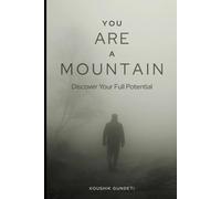You are a Mountain: discover your full potential (The Elemental Within)