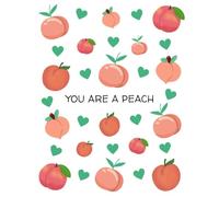 You Are A Peach - A Fun and Cute Journal/Notepad For Kids and Youth (Summer Camp, Back-to-School, Lessons, Homework, Diary, etc.)