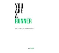 You are a runner.: stuff I think of while running