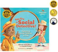 You Are a Social Detective! Explaining Social Thinking to Kids, 2nd Edition