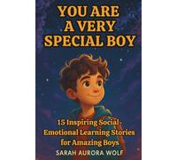 You Are a Very Special Boy: 15 Inspiring Bedtime Stories for Amazing Boys | A Motivational Social-Emotional Learning (SEL) Book With Morals for Young Readers (You Are a Very Special Child)