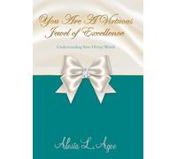 You Are A Virtuous Jewel of Excellence: Understanding Your Divine Worth