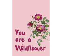 You are a wildflower: Blank journal for women
