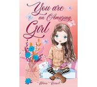 You are a wonderful girl: 14 Inspirational stories for unique girls. They will learn about courage, inner strength, and self-esteem, with beautiful illustrations to color!
