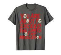 You Are About To Exceed The Limits of My Medication Funny Camiseta