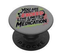 You Are About To Exceed The Limits of My Medication Funny PopSockets PopGrip Adhesivo