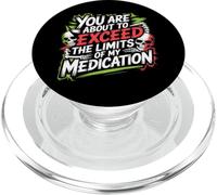 You Are About To Exceed The Limits of My Medication Funny PopSockets PopGrip para MagSafe