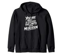 You Are About To Exceed The Limits of My Medication Funny Sudadera con Capucha