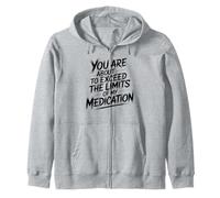 You Are About To Exceed The Limits of My Medication Funny Sudadera con Capucha