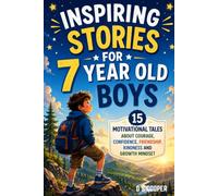 You Are Already Amazing: 15 Stories of Kindness, Courage and Belonging for 7-Year-Old Boys: 15 Stories of Kindness, Courage and Belonging for 7-Year-Old Boys