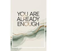 YOU ARE ALREADY ENOUGH