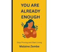You Are Already Enough: Stop Proving, Start Living