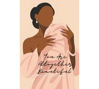 You Are Altogether Beautiful: A Self-Care Devotional for Black Women (Her Faith Devotional Series)