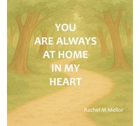 You Are Always at Home in My Heart