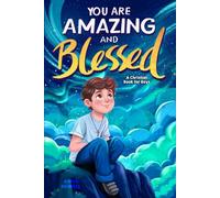 You Are Amazing & Blessed - A Christian Book for Boys: Inspiring Stories about Faith, Confidence, Friendship, and God’s Love (Christian Easter Basket Stuffers fo Kids)
