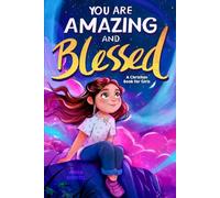 You Are Amazing & Blessed - A Christian Book for Girls: Inspiring Stories about Faith, Confidence, Friendship, and God’s Love