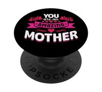 You Are Amazing Mother Happy Mothers Day For Mommy PopSockets PopGrip Adhesivo