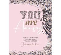 You Are Amazing - Pink Lined Notebook with Bonus Goal & Dream Planner: A cute and empowering notes for girls and women | 100 pages | Tiger & leopard ... for journaling, planning, and everyday notes