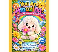 You Are Amazing! Positive Affirmations Coloring Book: Build confidence while you color