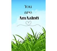 You Are Amazing: Write, Doodle, Shine, Lined Notebook, 6x9, 110 pages