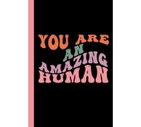 You are an Amazing Human Journal/Notebook