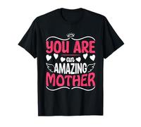 You Are An Amazing Mother Día de la Madre Mamá Mamá Madre Cita Camiseta