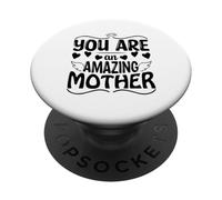 You Are An Amazing Mother Día de la Madre Mamá Mamá Madre Cita PopSockets PopGrip Adhesivo