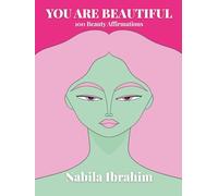 You Are Beautiful: 100 Beauty Affirmations