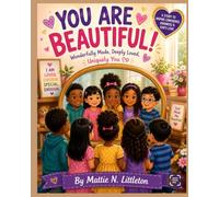 You Are Beautiful: God Made You Special, Loved and One of Kind