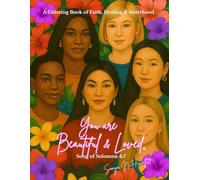You are Beautiful & Loved: A Coloring Book of Faith, Healing, & Sisterhood.