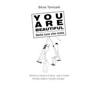 YOU ARE BEAUTIFUL: Nella luce che resta
