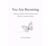 You Are Becoming: A Neurodiversity-Affirming Coloring Book for Autistic Adults