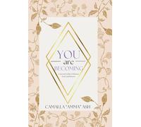 You Are Becoming: A Sacred Guide To Release, Heal, & Return