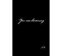 You Are Becoming: Reflections for Healing, Growth and Self - Discovery.