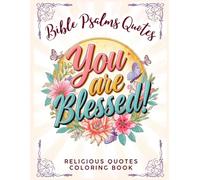 You Are Blessed: Religious Quotes Coloring Book: Featuring Bible Psalms and Mandala Background (Religious & Motivational Quotes Coloring Books)