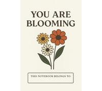 You Are Blooming: A Retro Floral journal to Cultivate Your Thoughts | Notebook for school | 120 lined pages, size 6x9"