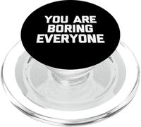 You Are Boring Everyone - Novedad sarcástica divertida PopSockets PopGrip para MagSafe