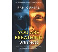 You Are Breathing Wrong: Your Nose Has Two Modes and Most People Are Stuck in One: 5 (The Modern Nervous System Reset Series)