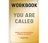 You Are Called Workbook: Embrace your purpose and step boldly into your destiny